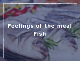 Feelings of the meal Fish
